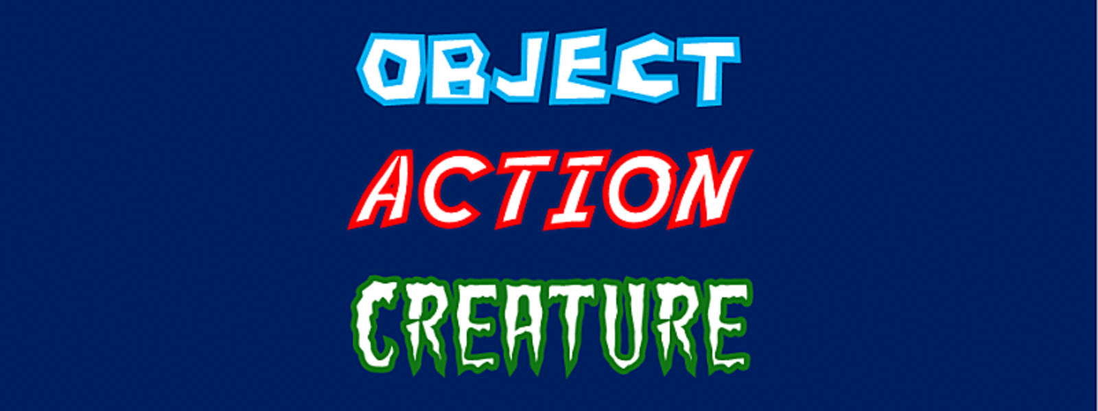 Object, Action, Creature