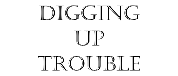 Digging Up Trouble logo