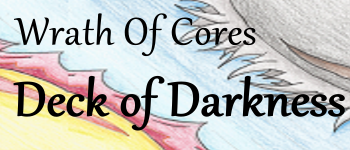 Deck of Darkness - [Wrath of Cores] Pre built deck. logo