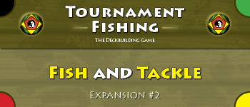 Tournament Fishing: The Deckbuilding Game – Fish and Tackle