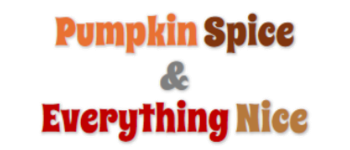 Pumpkin Spice & Everything Nice (2nd Ed., Box Not Included) logo