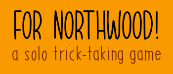 For Northwood! A Solo Trick-Taking Game (Cards Only) logo