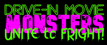 Drive-In Movie Monsters - Unite To Fright!  logo