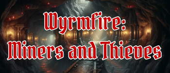 Wyrmfire: Miners and Thieves logo