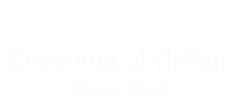 Tales of Arthur: Crowning of Arthur Shared Deck logo