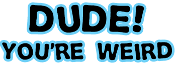 Dude, You're Weird logo