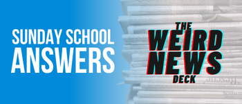Sunday School Answers - The Weird News Deck logo