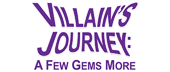 Villain's Journey: A Few Gems More logo