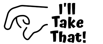 I'll Take That! logo