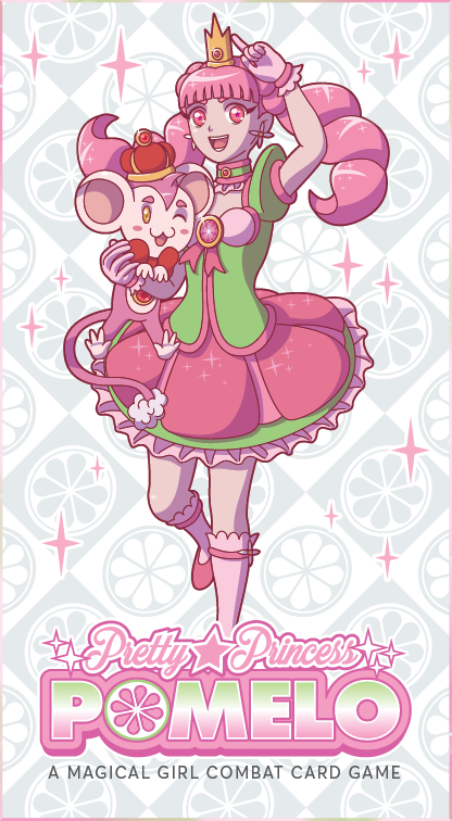Pretty Princess Pomelo: A Magical Girl Combat Card Game