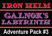 Iron Helm - Pack 3 - Galnok's Labyrinth advertisement