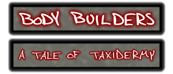 Body Builders: A Tale of Taxidermy logo