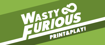 Wasty & Furious - Print & Play Edition logo