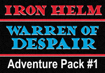 Iron Helm - Pack 1 - Warren of Despair advertisement