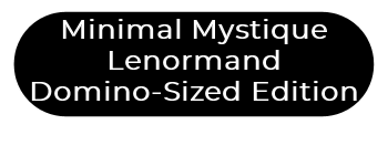Minimal Mystique Lenormand: Domino-Sized Edition logo
