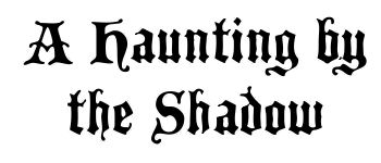 A Haunting by the Shadow logo