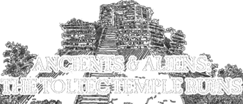 Ancients & Aliens: The Toltec Temple Ruins logo