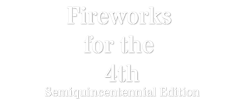 Fireworks for the 4th:  Semiquincentennial Edition logo