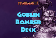 Deathmatch: Goblin Bomber Deck™ advertisement