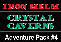 Iron Helm - Pack 4 - Crystal Caverns advertisement