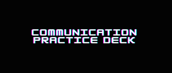 Communication Practice Deck 2+ players Ages 12+ logo