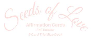 Seeds of Love Foil Affirmation Cards/9 Card Trial Size Deck logo
