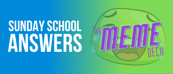 Sunday School Answers - The Meme Deck logo