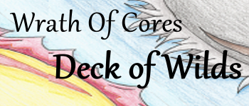 Deck of the Wilds [Wrath of Cores] Homemade TCG logo