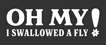 Oh My! - I Swallowed a Fly!  logo