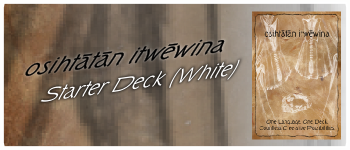osihtātān itwēwina VAI Starter Deck (White) logo
