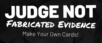 Judge Not: Fabricating Evidence (Make Your Own Cards) logo