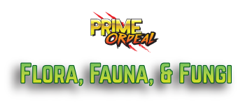 Prime Ordeal: Flora, Fauna, & Fungi logo