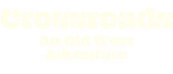 Crossroads: An Old West Adventure logo