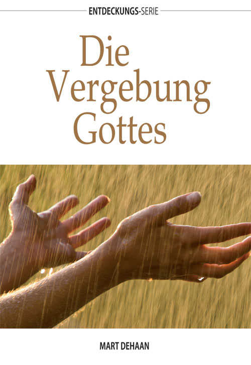 Die Vergebung Gottes Die Vergebung Gottes