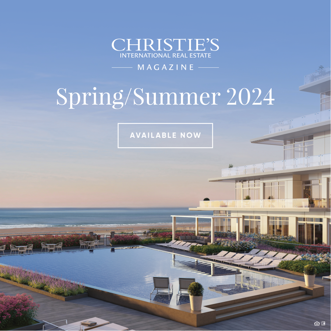 AVAILABLE NOW! Christie's International Real Estate Magazine has Arrived for Spring-Summer
