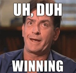 Uh, Duh Winning