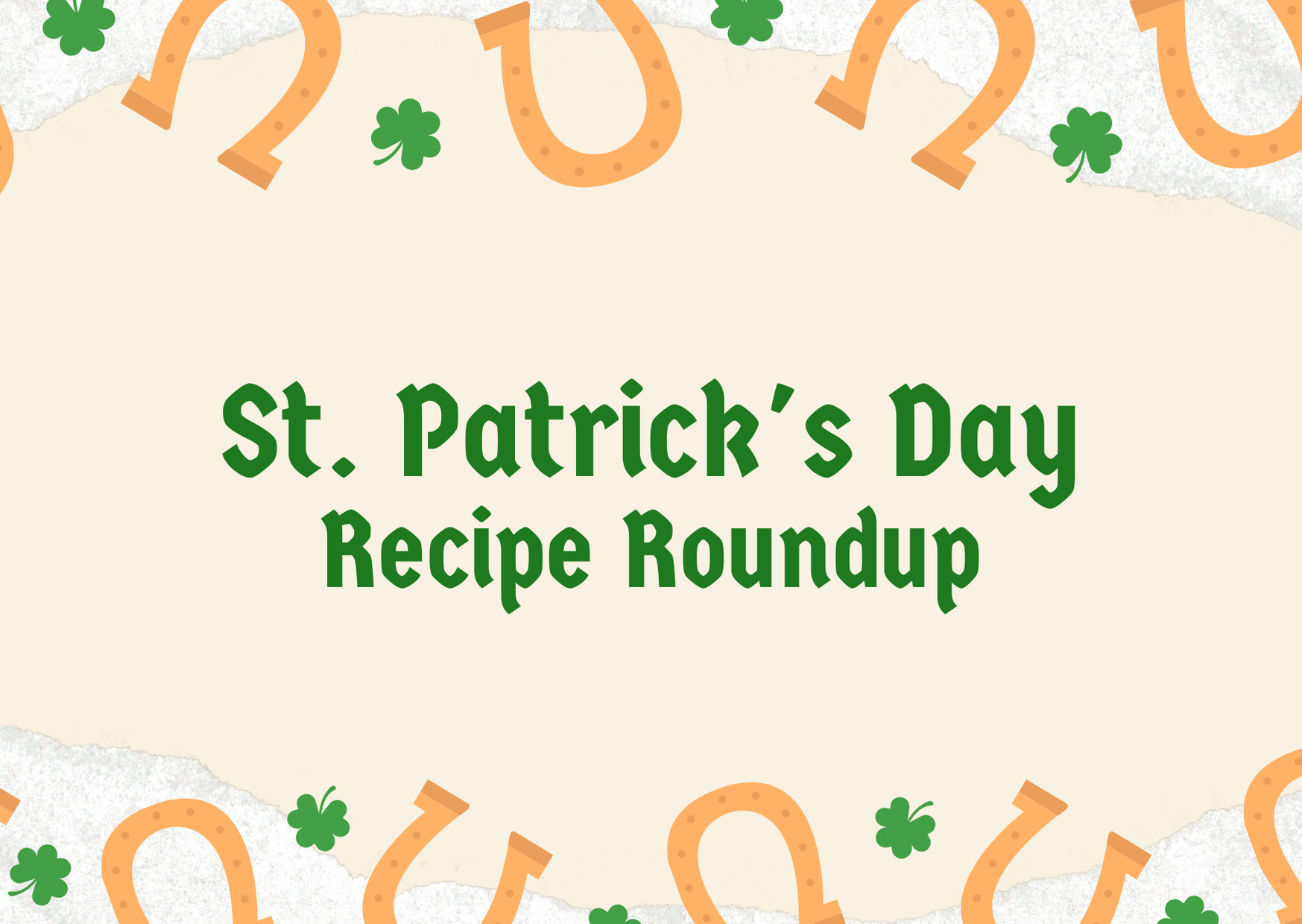 St Patrick's Day Recipe Roundup