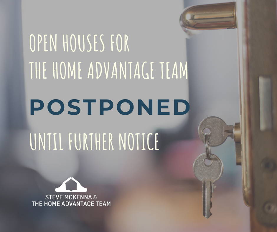 Open Houses Postponed Until Further Notice