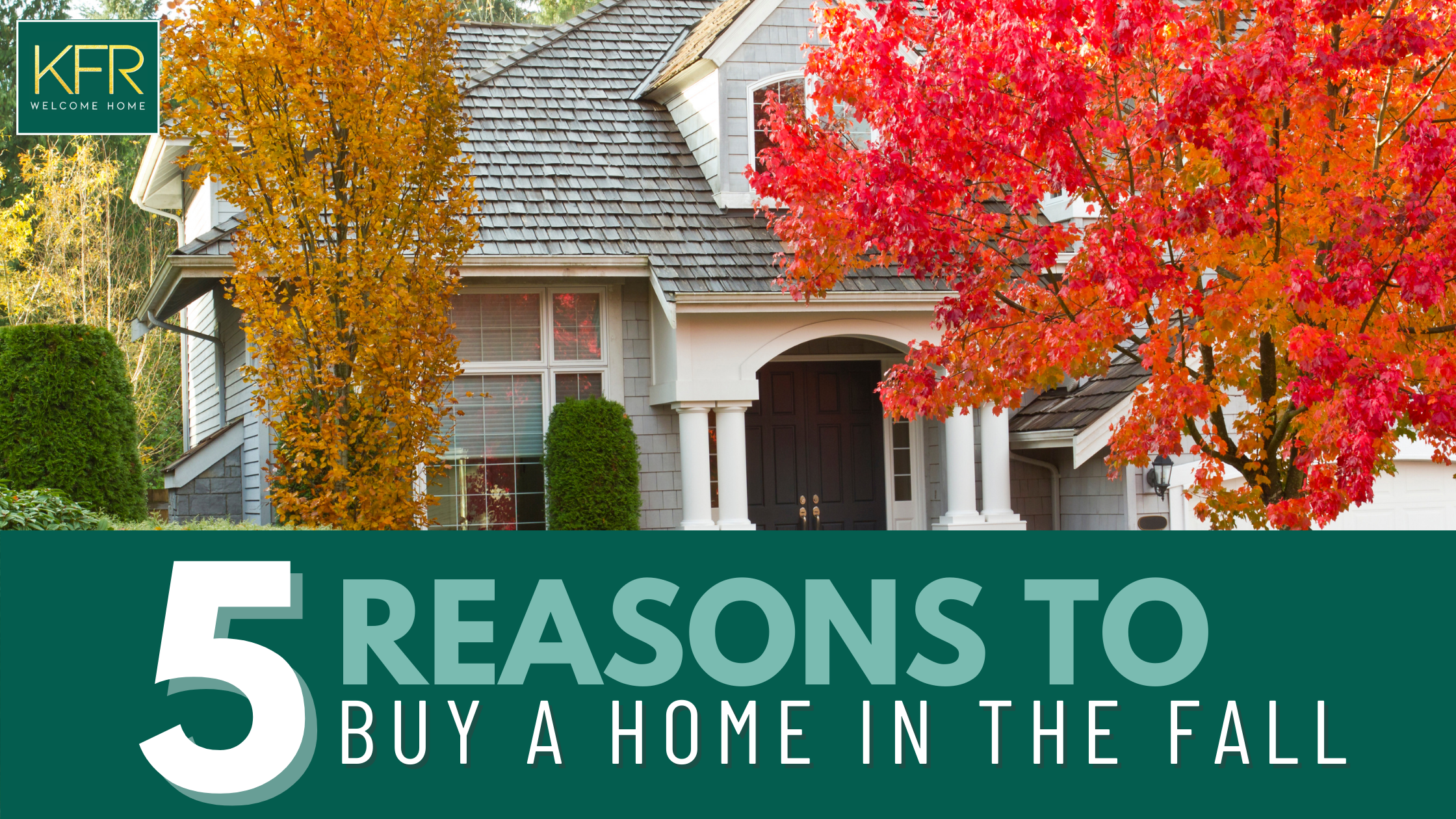 Real Estate Blog - Five Reasons to Buy a Home in the Fall