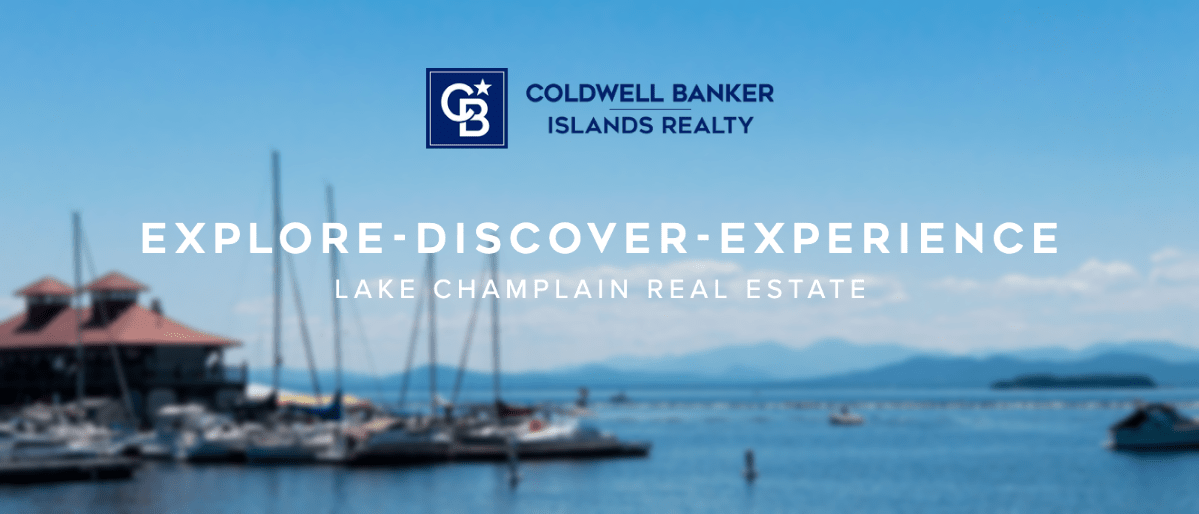 Discover Lake Champlain Real Estate | Coldwell Banker Islands Realty 