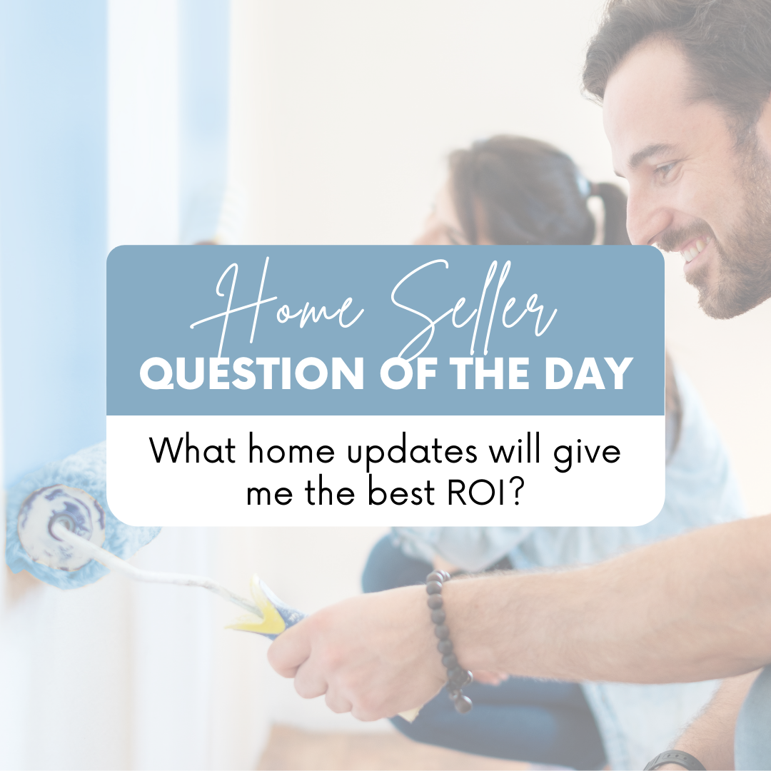 What Home Updates Will Give Me the Best ROI?