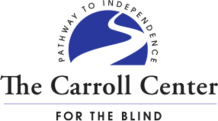 The Caroll Center for the Blind