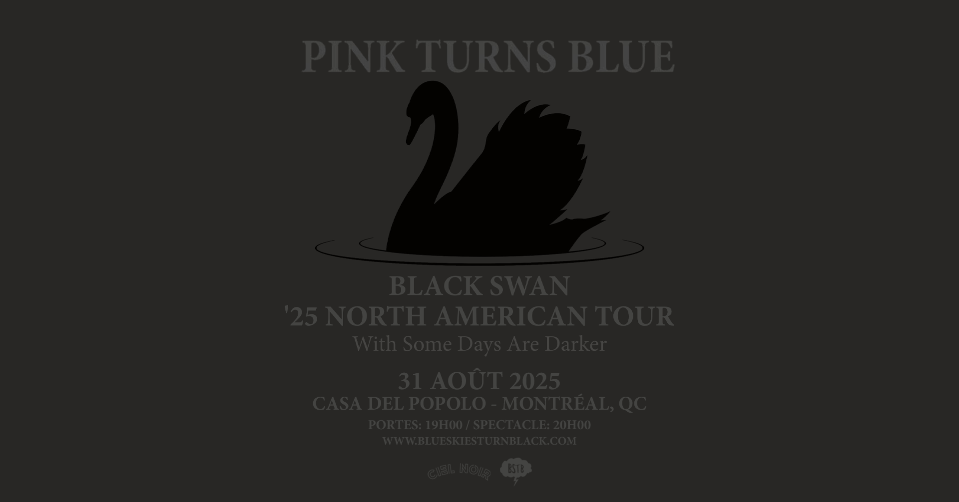 Blue Skies Turn Black et Ciel Noir présentent: PINK TURNS BLUE + SOME DAYS ARE DARKER Logo