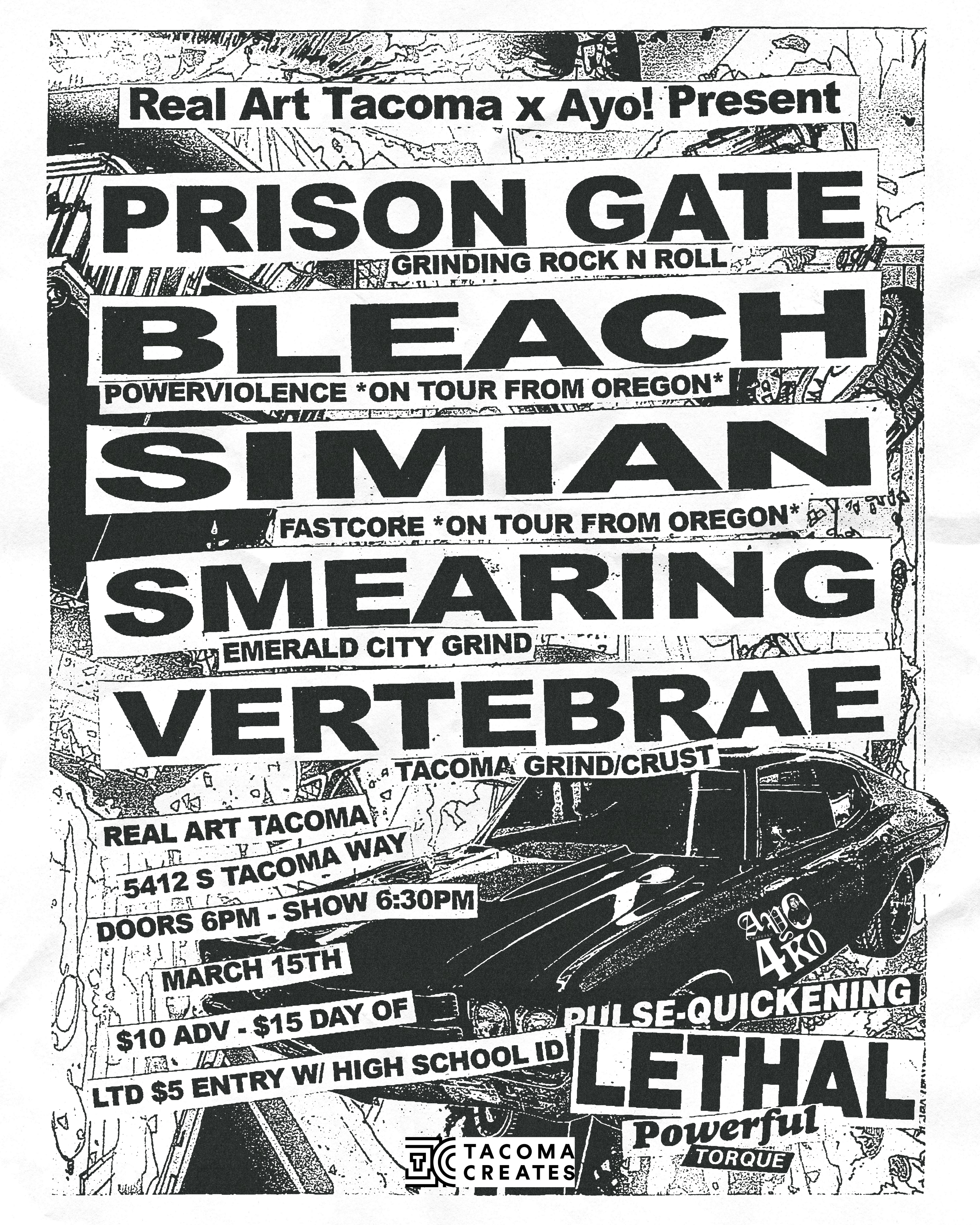 Real Art Tacoma x Ayo! Presents: Vertebrae, Smearing, Simian, Bleach, Prison Gate Logo