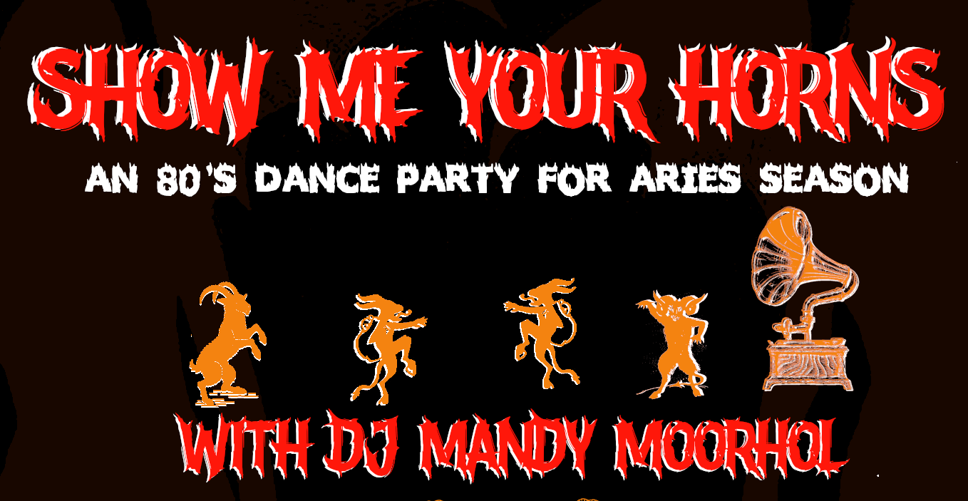 Show Me Your Horns: An 80’s Dance Party for Aries Season Logo