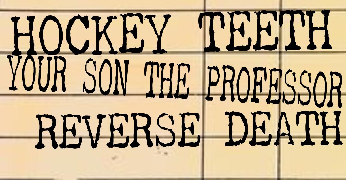 Hockey Teeth, Your Son The Professor, Reverse Death Logo