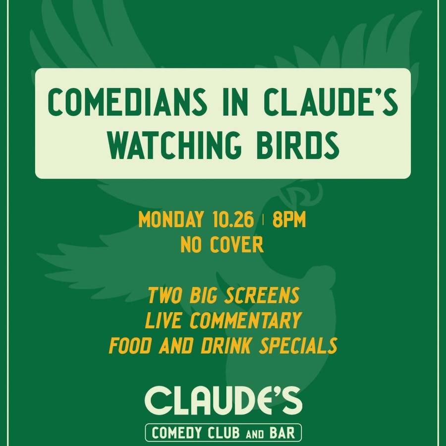 Comedians in Claude's Watching Birds