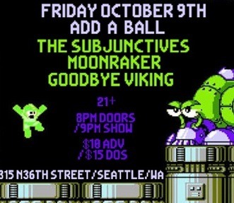 The Subjunctives, Moonraker, Goodbye Viking at Add-a-Ball Amusements