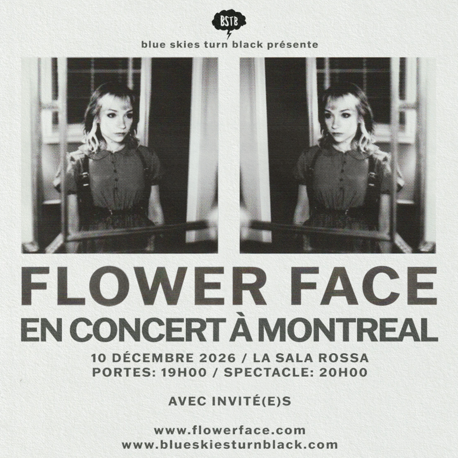 Blue Skies Turn Black présente: FLOWER FACE + Invité(e)s