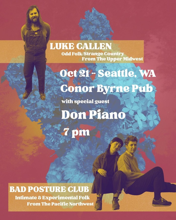 Luke Callen, Bad Posture Club, Don Piano at Conor Byrne Pub